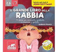 Il grande libro della rabbia. 14 storie per conoscerla, accettarla e imparare a gestirla. Ediz. illustrata