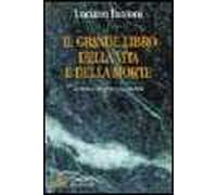 Il grande libro della vita e della morte. Le prove scientifiche della rinascita