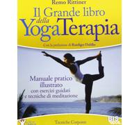 Il grande libro della yoga terapia. Manuale pratico illustrato con esercizi guidati e tecniche di meditazione