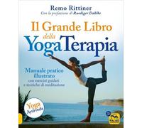 IL GRANDE LIBRO DELLA YOGA TERAPIA - REMO RITTINER