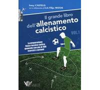 Il grande libro dell'allenamento calcistico. Vol. 1: preparazione fisico-tecnico-tattica generale con più di 400 esercizi e varianti, La.