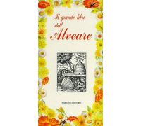 Il grande libro dell'alveare. Il miele, le api, l'apicultore, le ricette con il miele