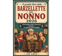 Il grande libro delle barzellette del nonno 2026: 101 barzellette pulite e storie brevi sui nonni - un regalo per tutta la famiglia