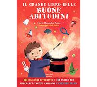Il grande libro delle buone abitudini. Ediz. a colori