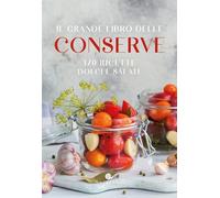 IL GRANDE LIBRO DELLE CONSERVE. 170 RICETTE DOLCI E SALATE - AA.VV. - Slow Food