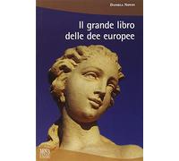 Il grande libro delle dee europee