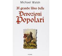 Il grande libro delle devozioni popolari