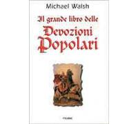 Il grande libro delle devozioni popolari