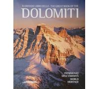 Libri Grande Libro Delle Dolomiti. Patrimonio Dell'umanita. Ediz. Italiana E Ing