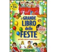 Il grande libro delle feste. Per feste a tema e supercompleanni. Ediz. illustrata