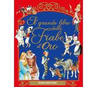 Il grande libro delle fiabe d'oro