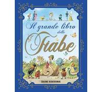 Il grande libro delle fiabe. Ediz. a colori