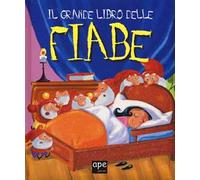 Il grande libro delle fiabe. Ediz. a colori