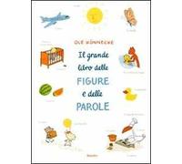 Il grande libro delle figure e delle parole. Ediz. illustrata