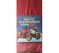 Il grande libro delle moto giapponesi anni Ottanta. Ediz. illustrata