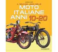 Il grande libro delle moto italiane anni 10-20