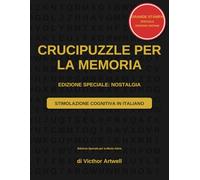 Il Grande Libro delle Parole Intrecciate della Nostalgia per Anziani: Passatempi Rilassanti con Temi dei Bei Tempi Andati: 200 Crucipuzzle a Caratteri ... per la Stimolazione Cognitiva e il Relax