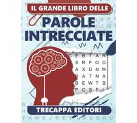 Il grande libro delle parole intrecciate | parole crociate | crucipuzzle per adulti | 200 parole Intrecciate | +3000 parole da scovare | enigmistica ... vacanze per adulti e anziani | stampa grande
