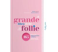 Il grande libro delle piccole follie. 165 esercizi di sopravvivenza creati...