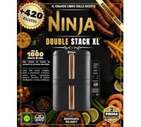 Il grande libro delle ricette Ninja Double Stack XL: Oltre 420 ricette semplici, facili e autentiche: colazioni, carni, pesce, piatti vegetariani, ... di cottura intelligenti e abbinamenti.