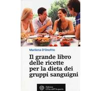 Il grande libro delle ricette per la dieta dei gruppi sanguigni