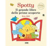 Il grande libro delle scoperte. Spotty. Ediz. a colori