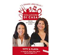 Il grande libro delle soluzioni di casa. 308 idee per un'abitazione perfetta