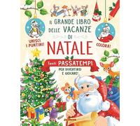 Il grande libro delle vacanze di Natale. Ediz. a colori