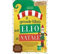 Il grande libro dell'elfo di Natale. Nuova ediz.