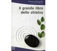 IL GRANDE LIBRO DELLO SHIATSU - FRANCO BOTTALO