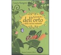 Il grande libro dell'orto e della cucina naturale