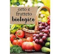 Il grande libro dell'orto. Guida completa - Boffelli Enrica, Sirtori Guido