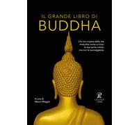 Il grande libro di Buddha - Maggio M. (cur.)