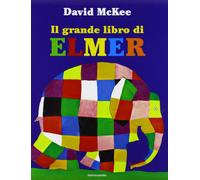 Il grande libro di Elmer. Ediz. illustrata