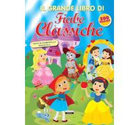 Il grande libro di fiabe classiche. Ediz. a colori