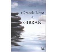 Il grande libro di Gibran: Il profeta-Il giardino del profeta-Sabbia e spuma