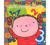 Il grande libro di Lisa. Colori-forme-numeri. Ediz. a colori