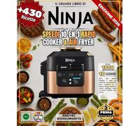 Il grande libro di Ninja Speedi 10-en-1 Rapid Cooker & Air Fryer: Oltre 430 ricette semplici e varie per perfezionare le tue colazioni veloci, ... arricchire i tuoi stufati, creare snack