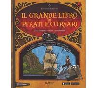 Il grande libro di pirati e corsari. Con App. Ediz. a colori