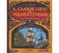 Il grande libro di pirati e corsari. Con App. Ediz. a colori