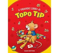 Il grande libro di Topo Tip