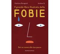 Il grande libro illustrato delle fobie