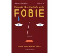 Il grande libro illustrato delle fobie