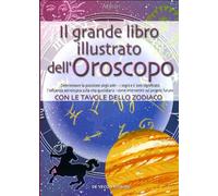 Il grande libro illustrato dell'oroscopo