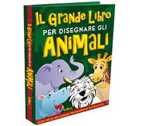 Il grande libro per disegnare gli animali. Disegna con noi. Ediz. illustrata