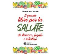 Il grande libro per la salute di stomaco, fegato e intestino