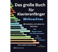 Il grande libro per principianti del pianoforte - Note di pianoforte per principianti con 40 popolari melodie natalizie con file audio da scaricare (note musicali)