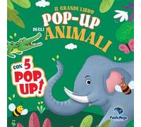 Il grande libro pop-up degli animali. Ediz. a colori