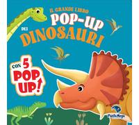 Il grande libro pop-up dei dinosauri. Ediz. a colori