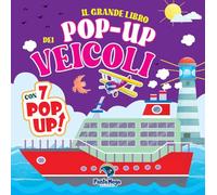 Il grande libro pop-up dei veicoli. Ediz. a colori